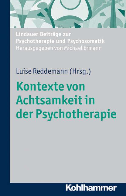 Kontexte von Achtsamkeit in der Psychotherapie - Группа авторов