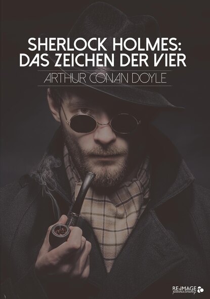 Sherlock Holmes: Das Zeichen der Vier - Артур Конан Дойл