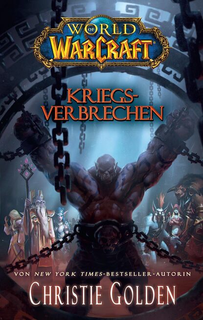 World of Warcraft: Kriegsverbrechen - Кристи Голден