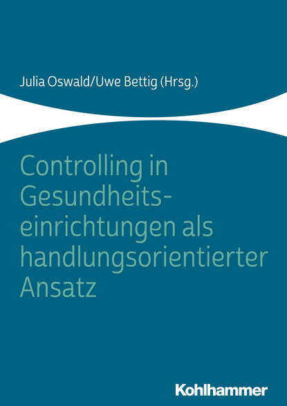 Controlling in Gesundheitseinrichtungen als handlungsorientierter Ansatz - Группа авторов