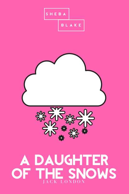 A Daughter of the Snows | The Pink Classic - Джек Лондон