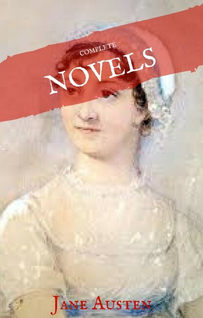 Jane Austen: The Complete Novels (House of Classics) - Джейн Остин