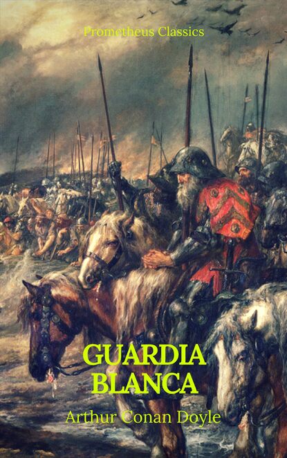 Guarda Blanca (Prometheus Classics) - Артур Конан Дойл