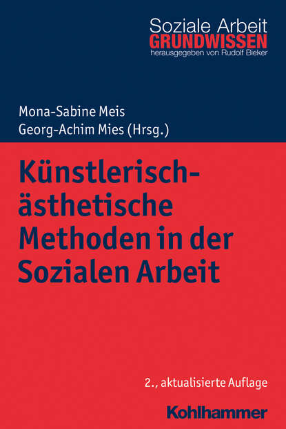 K?nstlerisch-?sthetische Methoden in der Sozialen Arbeit - Группа авторов