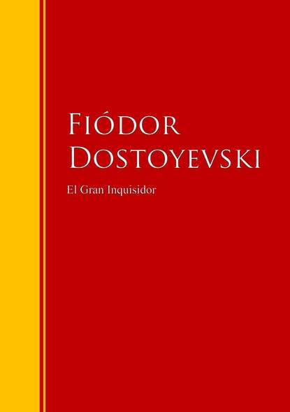 El Gran Inquisidor - Федор Достоевский