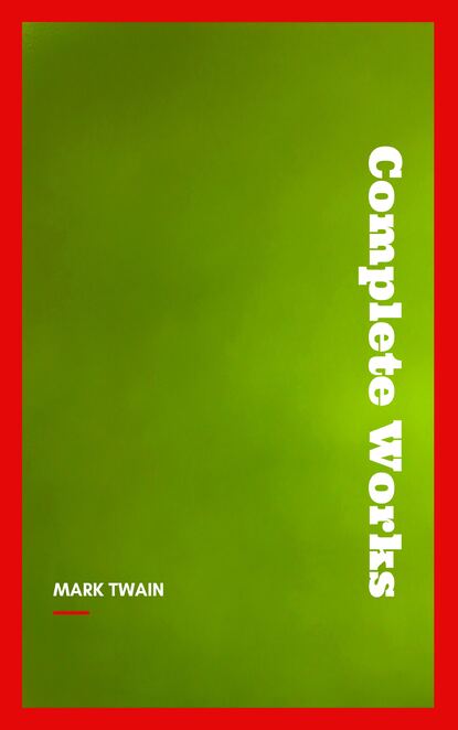 Mark Twain: Complete Works - Марк Твен