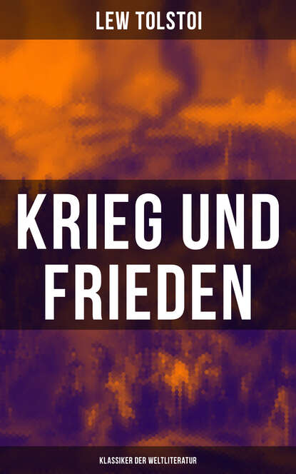 Krieg und Frieden (Klassiker der Weltliteratur) - Лев Толстой