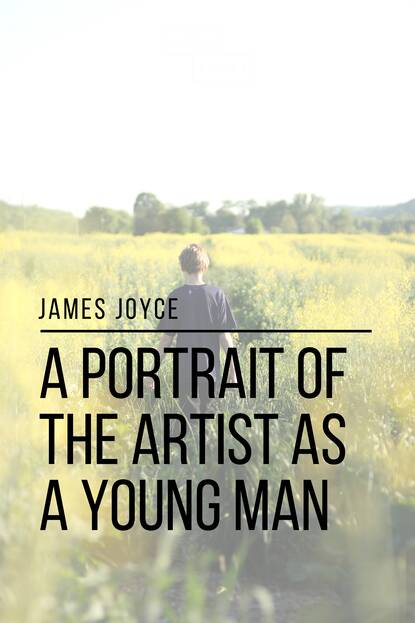 A Portrait of the Artist as a Young Man - Джеймс Джойс