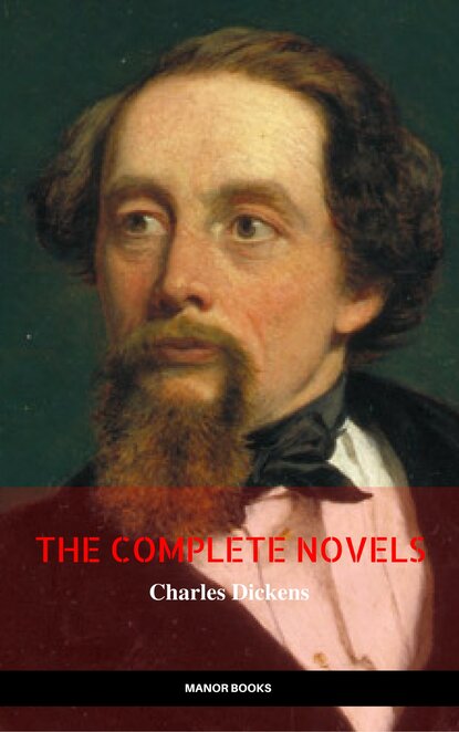 Charles Dickens: The Complete Novels (The Greatest Writers of All Time) — Чарльз Диккенс