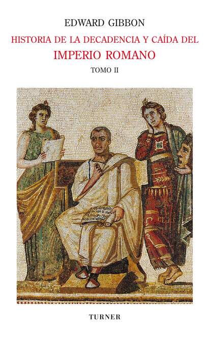 Historia de la decadencia y ca?da del Imperio Romano. Tomo II - Эдвард Гиббон