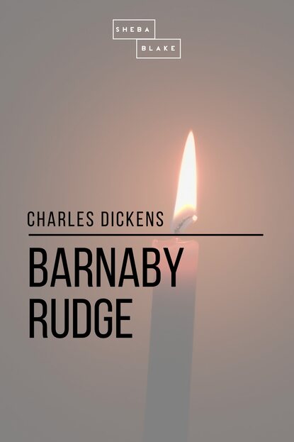 Barnaby Rudge - Чарльз Диккенс