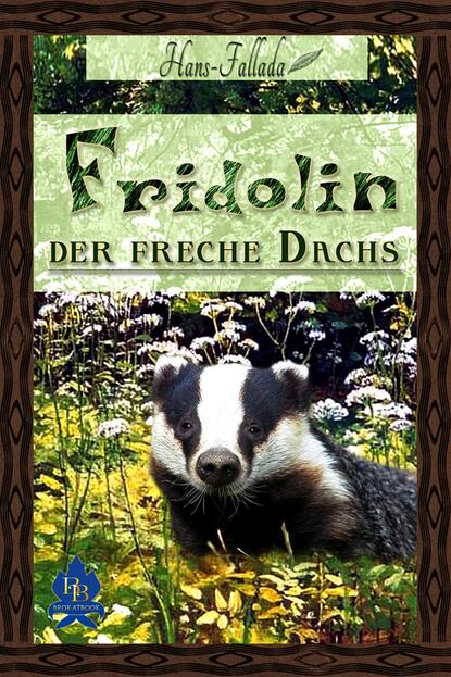 Fridolin, der freche Dachs - Ханс Фаллада