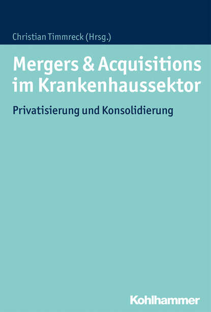 Mergers & Acquisitions im Krankenhaussektor - Группа авторов