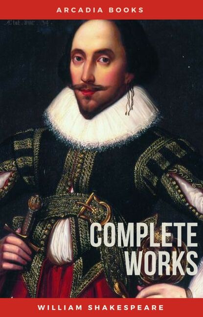 The Complete Works of William Shakespeare - Уильям Шекспир