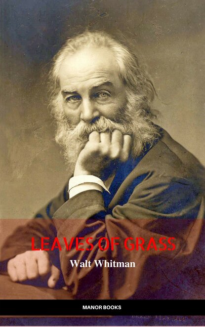 Walt Whitman: Leaves of Grass (The Greatest Writers of All Time) - Уолт Уитмен