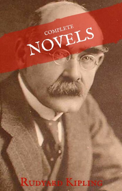 Rudyard Kipling: The Complete Novels and Stories (House of Classics) - Редьярд Джозеф Киплинг