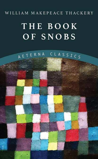 The Book of Snobs - Уильям Мейкпис Теккерей