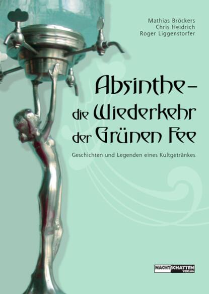 Absinthe - Die Wiederkehr der Gr?nen Fee — Группа авторов