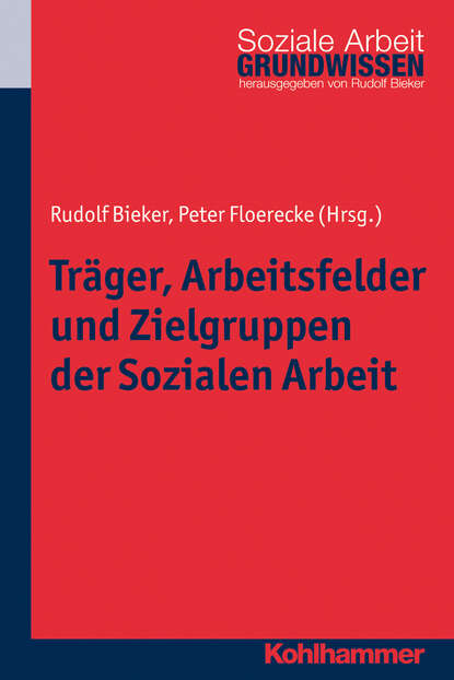 Tr?ger, Arbeitsfelder und Zielgruppen der Sozialen Arbeit - Группа авторов