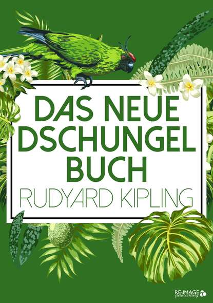 Das neue Dschungelbuch - Редьярд Джозеф Киплинг