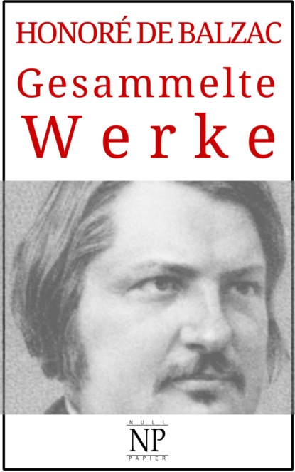 Honor? de Balzac – Gesammelte Werke — Оноре де Бальзак